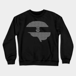 Start your mental maze - white letters on black background Crewneck Sweatshirt